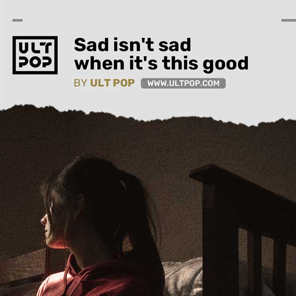 Sad isn't sad when it's this good Ult Pop playlist artwork